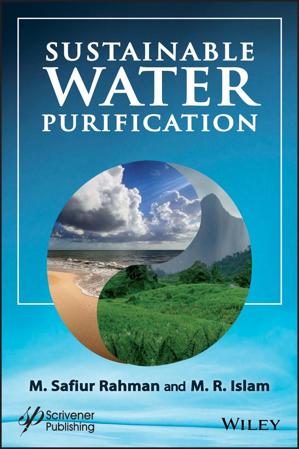 Sustainable Water Purification by M. R. Islam, M. Safiur Rahman