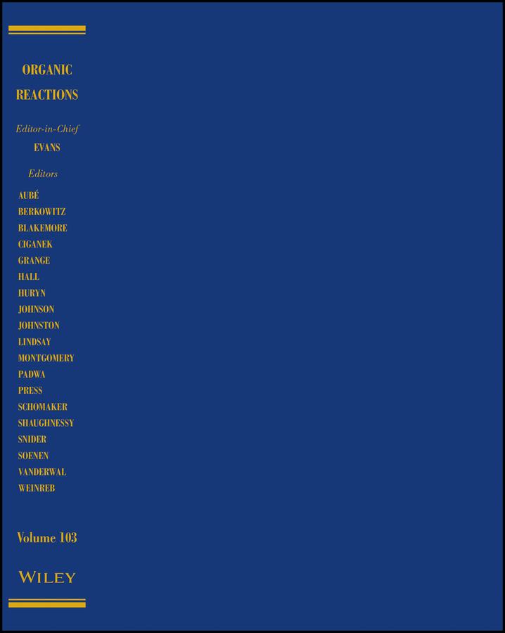 Organic Reactions, Parts A and B, Volume 103