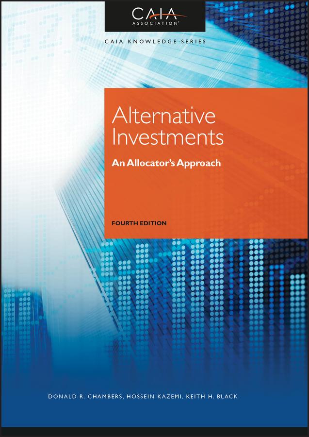 Alternative Investments by CAIA Association, Donald R. Chambers, Hossein B. Kazemi, Keith H. Black