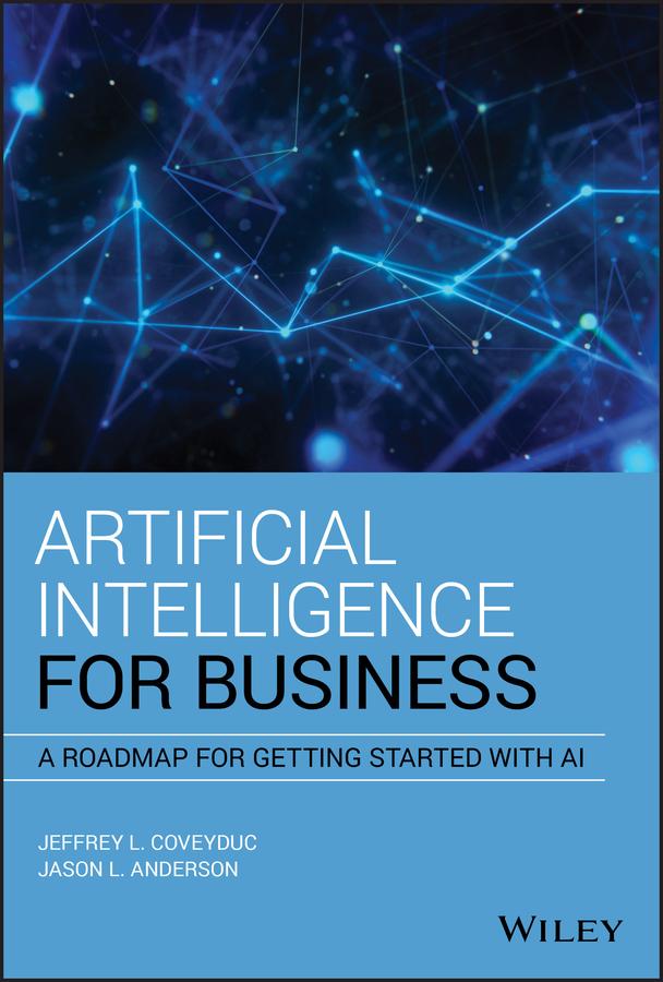 Artificial Intelligence for Business by Jason L. Anderson, Jeffrey L. Coveyduc