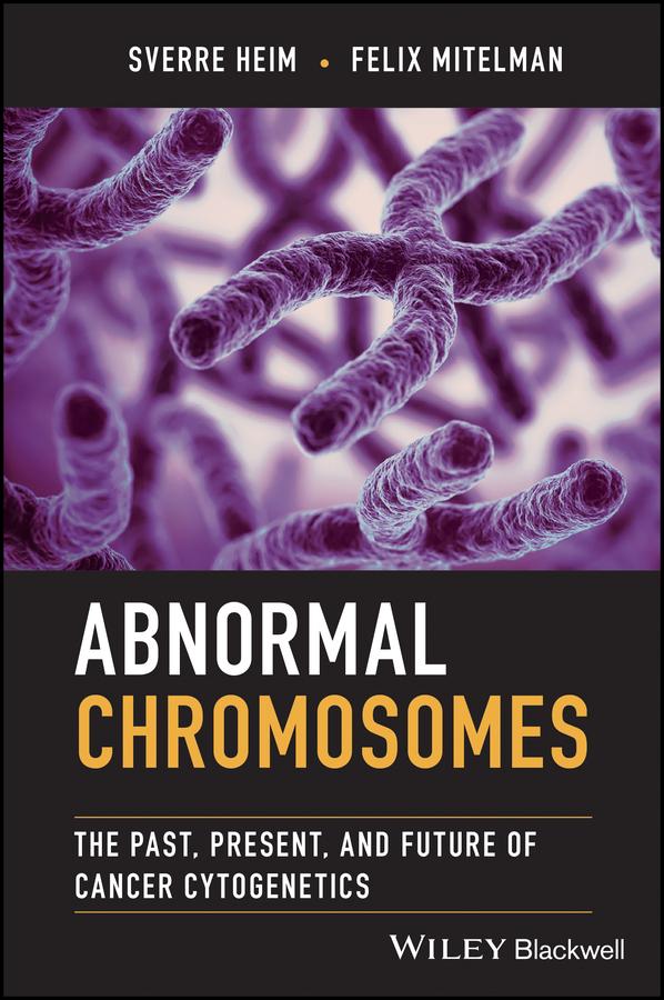 Abnormal Chromosomes by Felix Mitelman, Sverre Heim