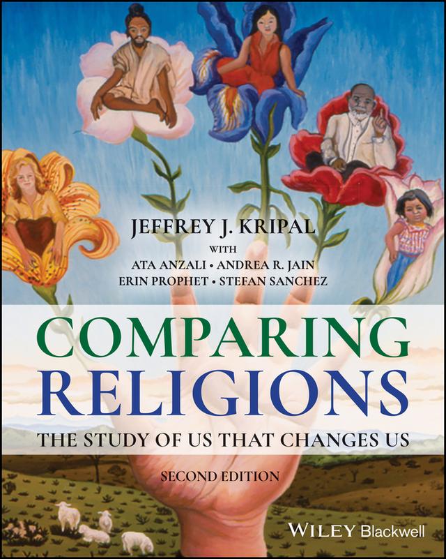 Comparing Religions by Andrea R. Jain, Ata Anzali, Erin Prophet, Jeffrey J. Kripal, Stefan Sanchez