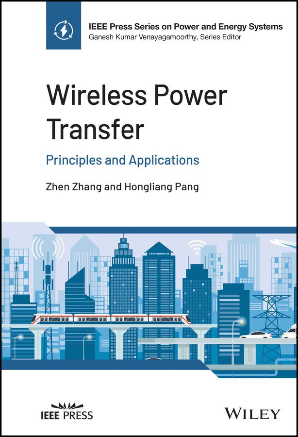 Wireless Power Transfer by Hongliang Pang, Zhen Zhang