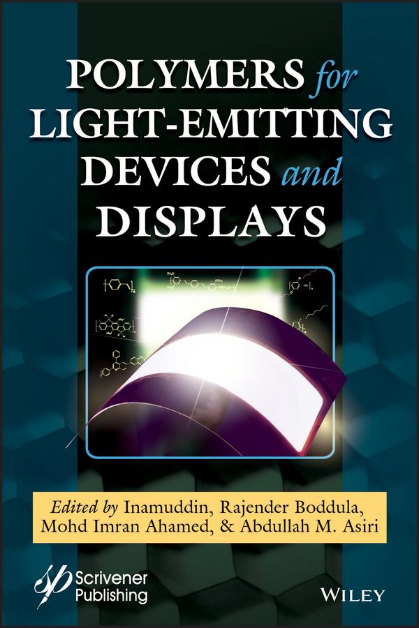 Polymers for Light-emitting Devices and Displays by Abdullah M. Asiri, Inamuddin, Mohd Imran Ahamed, Rajender Boddula