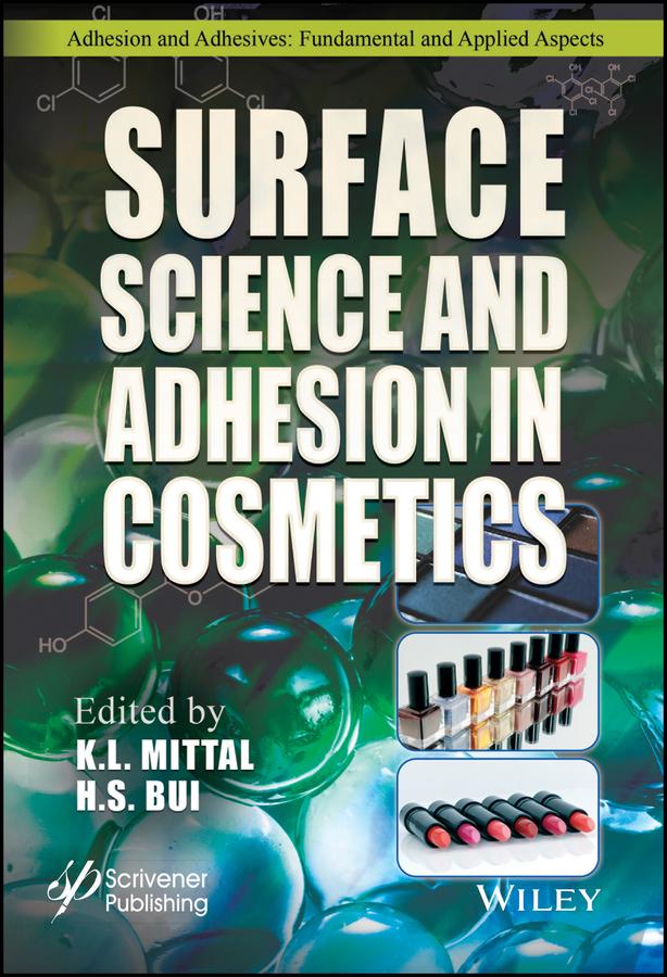 Surface Science and Adhesion in Cosmetics by H. S. Bui, K. L. Mittal
