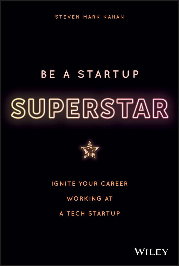 Be a Startup Superstar by Steven Kahan