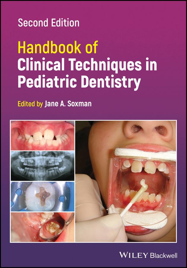 Handbook of Clinical Techniques in Pediatric Dentistry by Jane A. Soxman