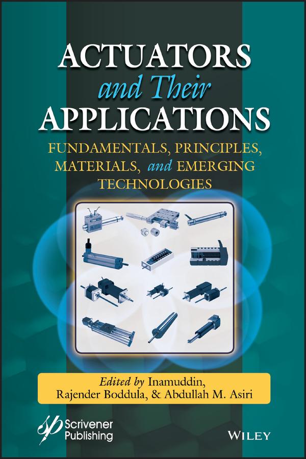 Actuators and Their Applications by Abdullah M. Asiri, Inamuddin, Rajender Boddula