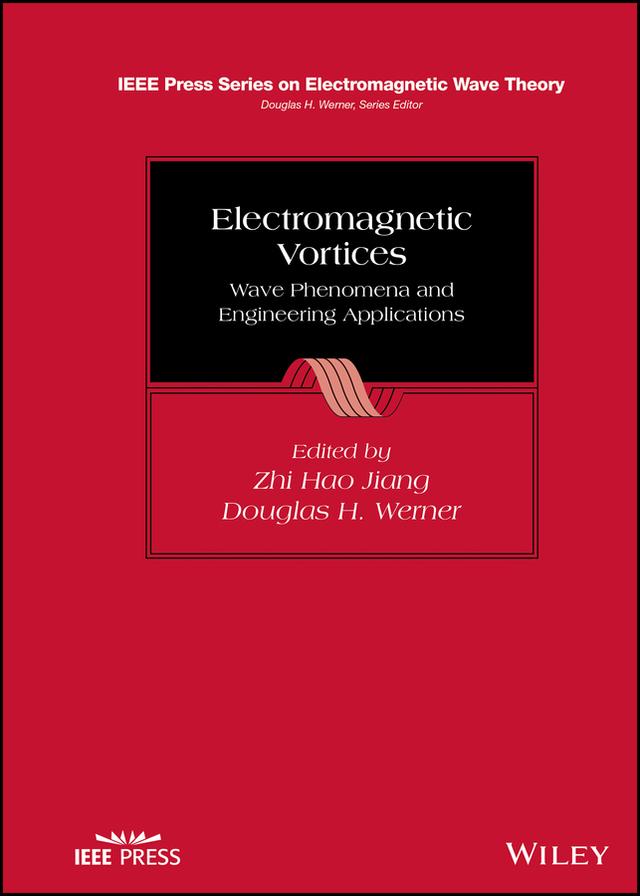 Electromagnetic Vortices by Douglas H. Werner, Zhi Hao Jiang