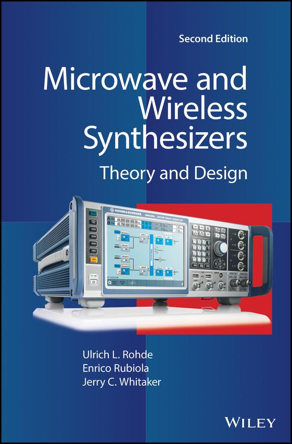 Microwave and Wireless Synthesizers by Enrico Rubiola, Jerry C. Whitaker, Ulrich L. Rohde