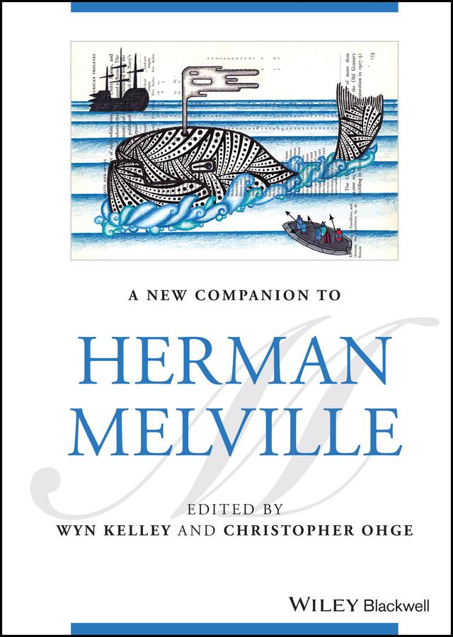 A New Companion to Herman Melville by Christopher Ohge, Wyn Kelley