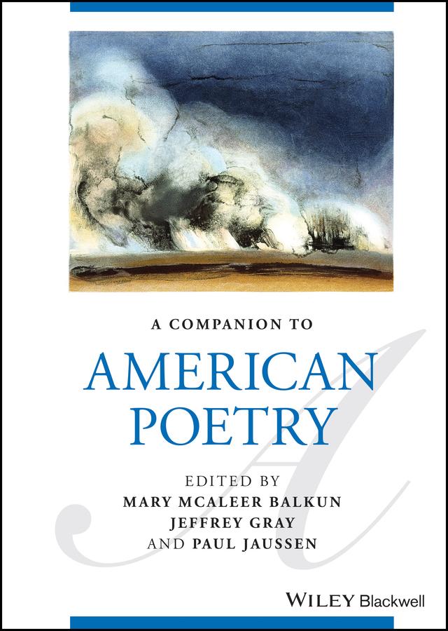 A Companion to American Poetry by Jeffrey Gray, Mary McAleer Balkun, Paul Jaussen
