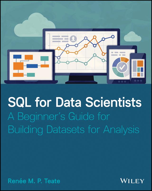 SQL for Data Scientists by Renee M. P. Teate