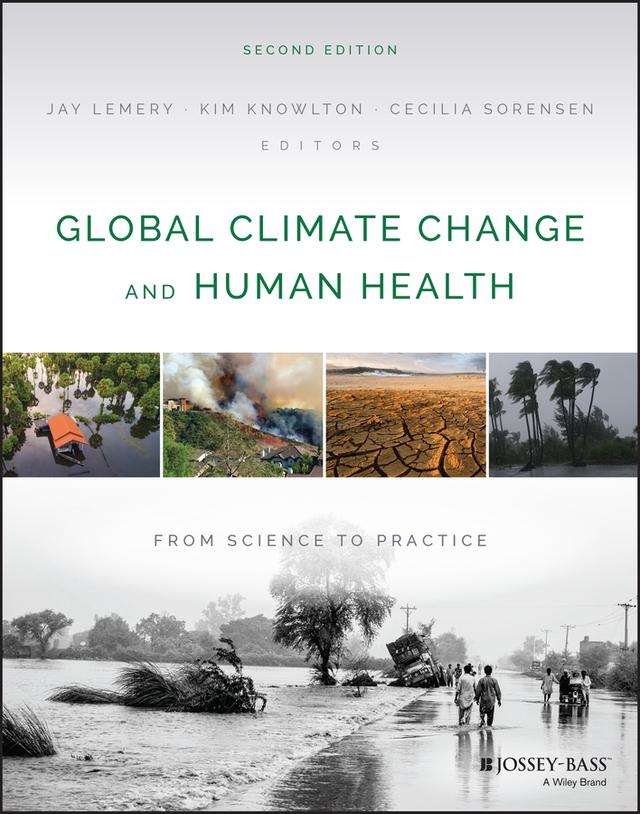 Global Climate Change and Human Health by Cecilia Sorensen, Jay Lemery, Kim Knowlton