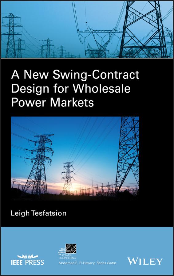 A New Swing-Contract Design for Wholesale Power Markets by Leigh Tesfatsion