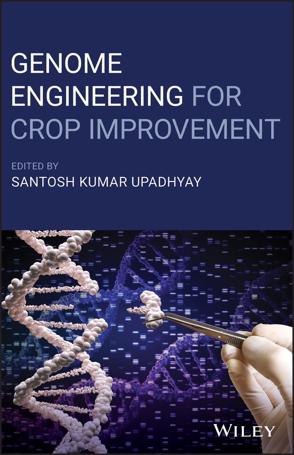 Genome Engineering for Crop Improvement by Santosh Kumar Upadhyay