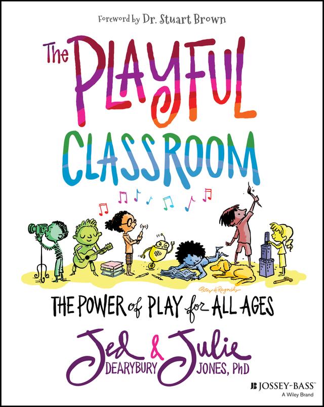 The Playful Classroom by Jed Dearybury, Julie P. Jones