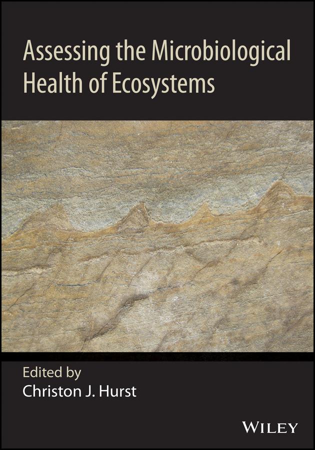 Assessing the Microbiological Health of Ecosystems by Christon J. Hurst