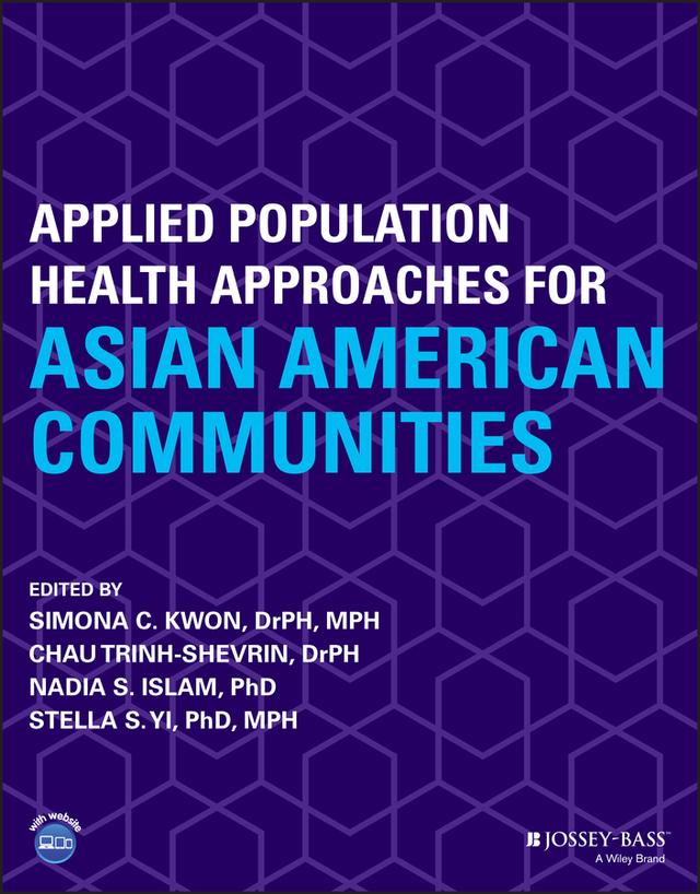 Applied Population Health Approaches for Asian American Communities by Chau Trinh-Shevrin, Nadia S. Islam, Simona C. Kwon, Stella S. Yi