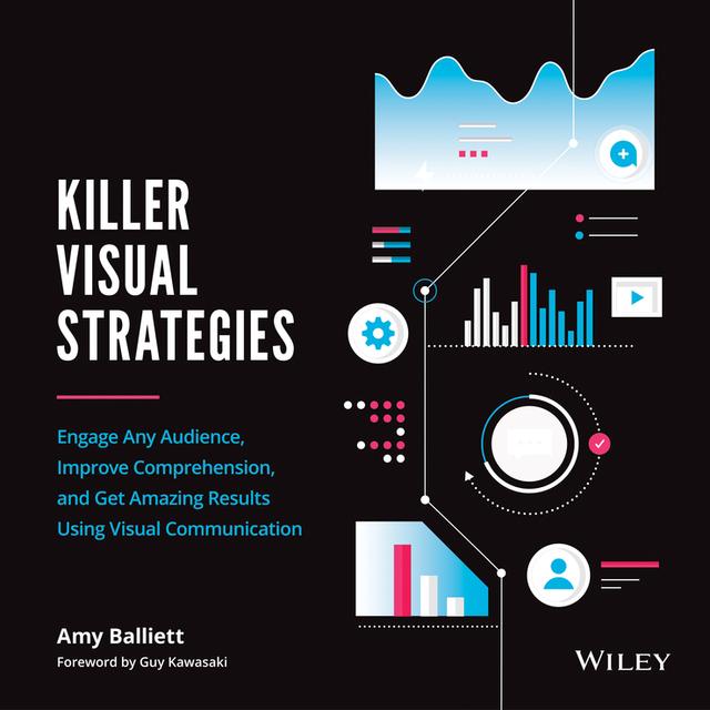 Killer Visual Strategies by Amy Balliett, Guy Kawasaki