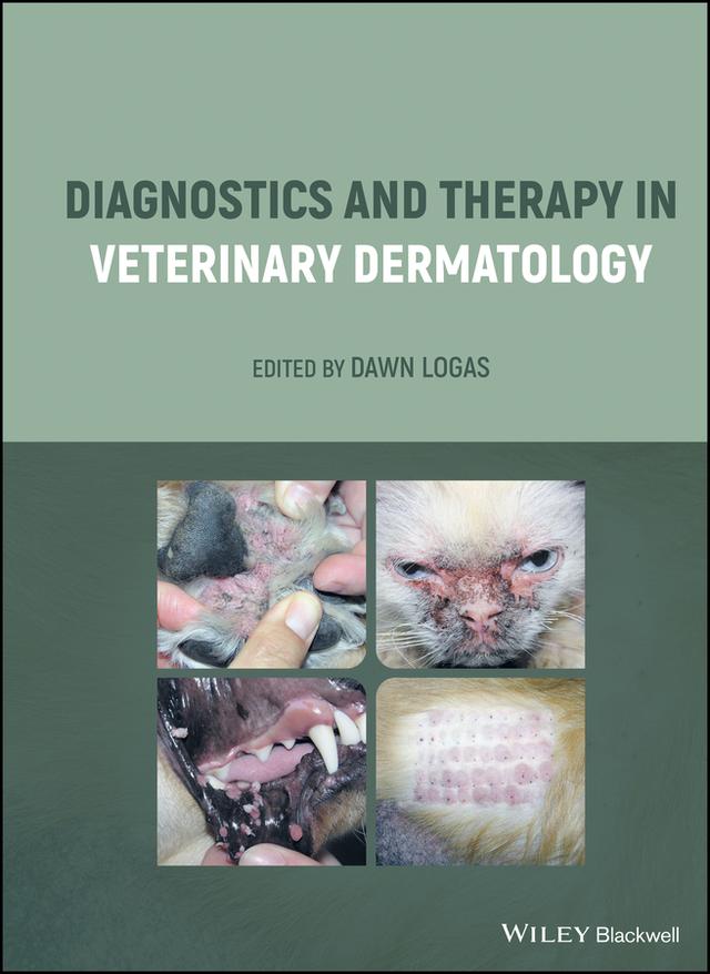 Diagnostics and Therapy in Veterinary Dermatology by Dawn Logas