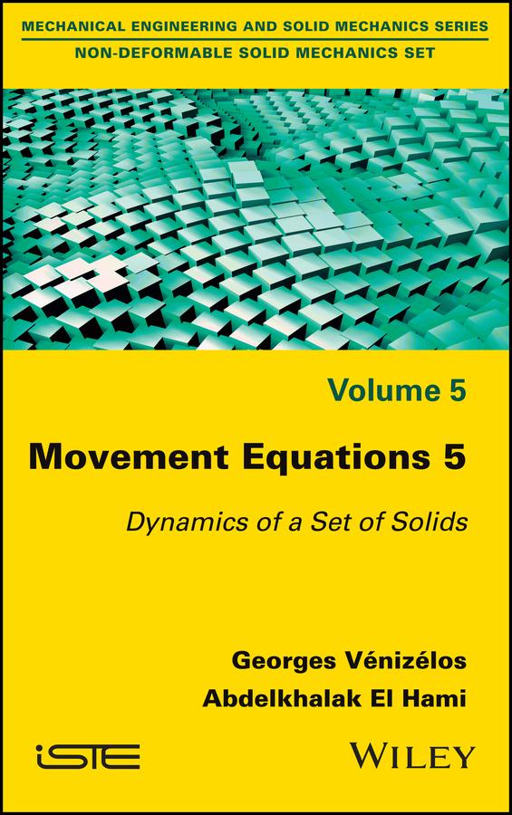 Movement Equations 5 by Abdelkhalak El Hami, Georges Vénizélos