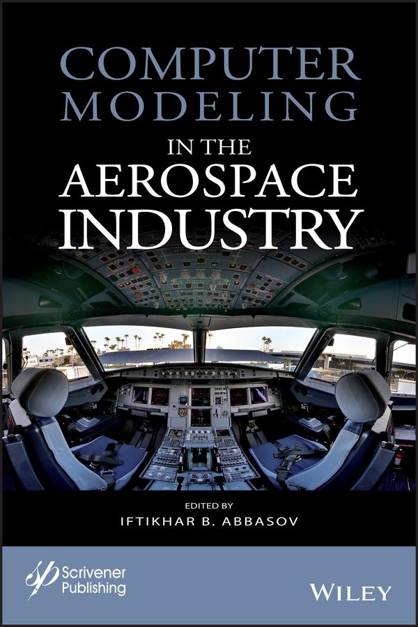 Computer Modeling in the Aerospace Industry by Iftikhar B. Abbasov