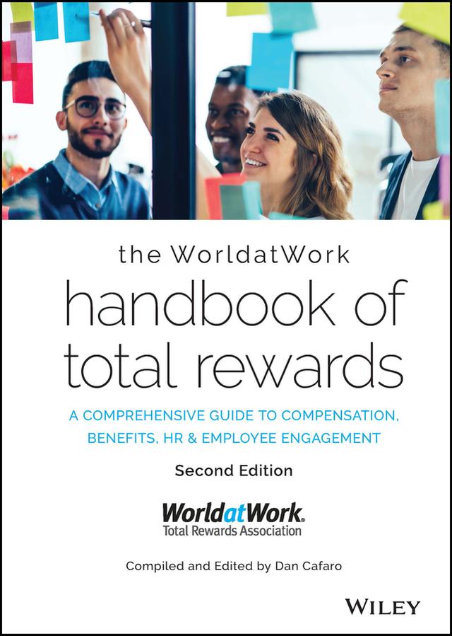 The WorldatWork Handbook of Total Rewards by Dan Cafaro, WorldatWork
