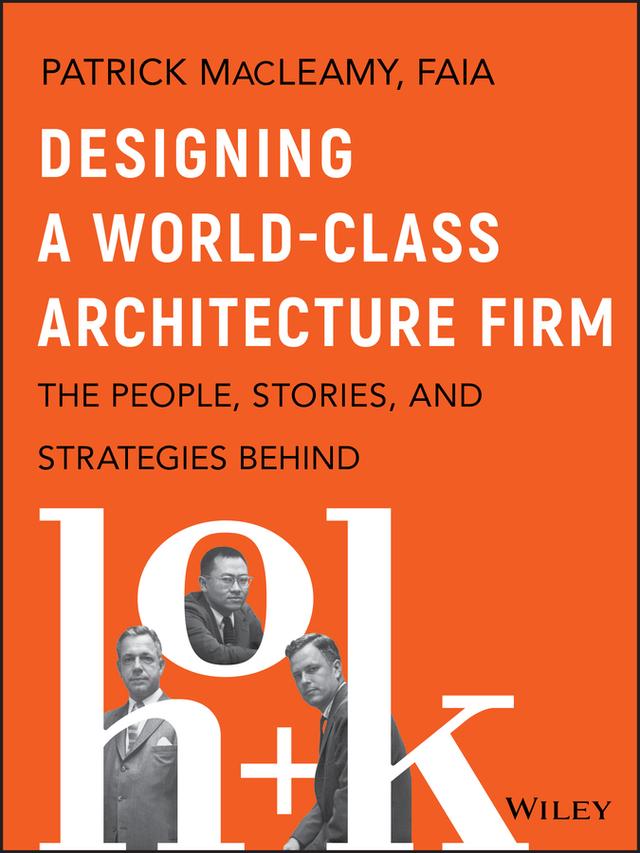 Designing a World-Class Architecture Firm by Patrick MacLeamy