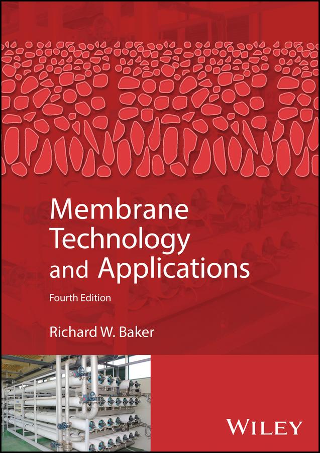 Membrane Technology and Applications by Richard W. Baker