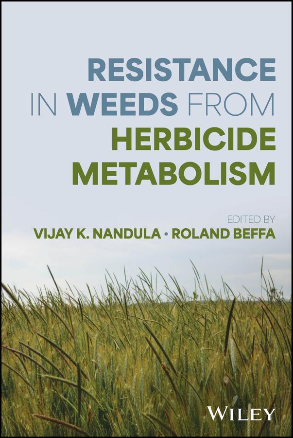Resistance in Weeds from Herbicide Metabolism by Roland Beffa, Vijay K. Nandula