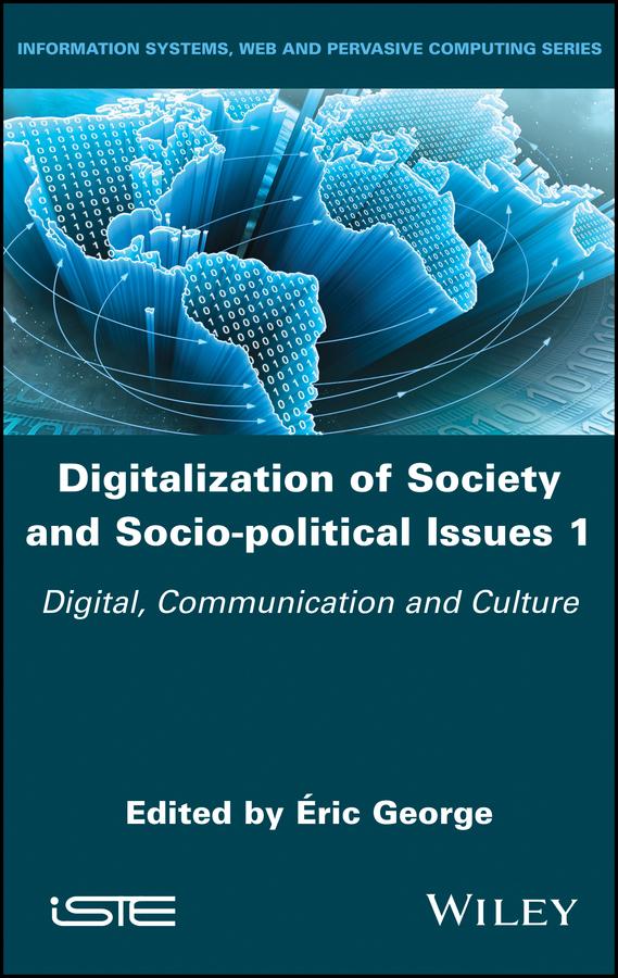 Digitalization of Society and Socio-political Issues 1 by Éric George