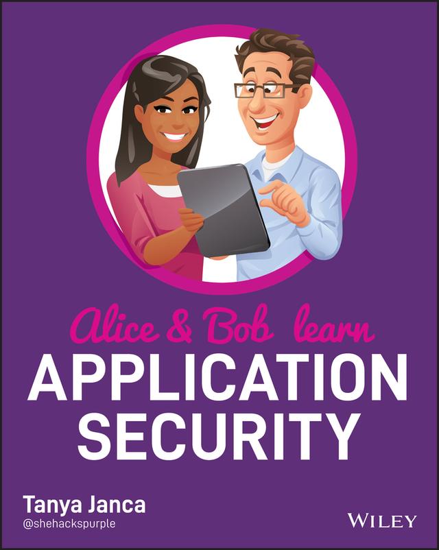 Alice and Bob Learn Application Security by Tanya Janca