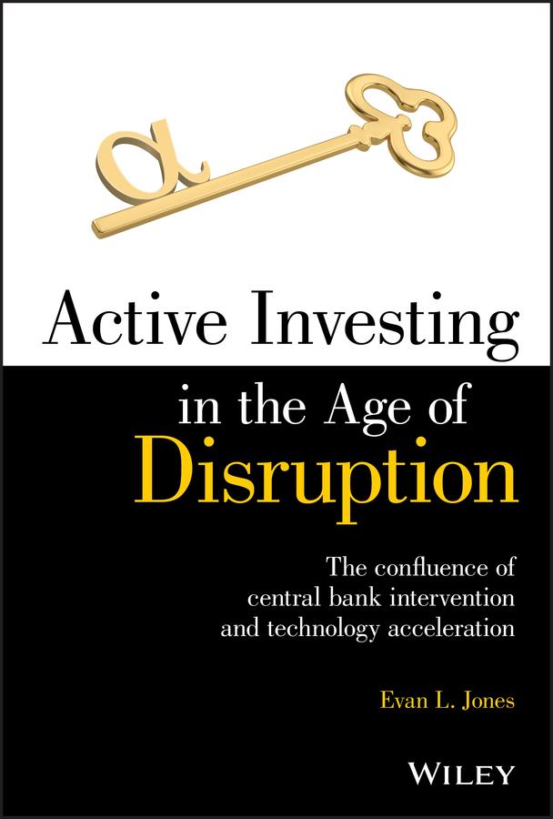 Active Investing in the Age of Disruption by Evan L. Jones
