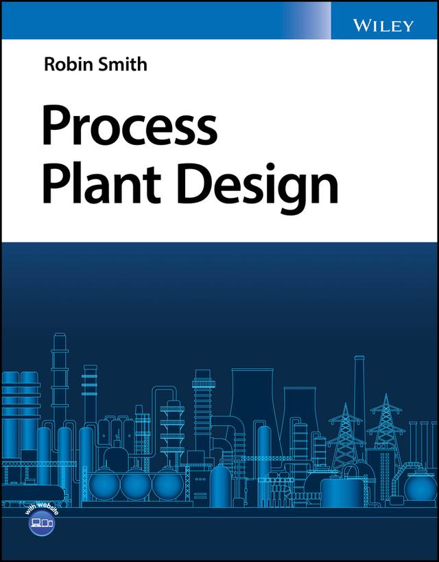 Process Plant Design by Robin Smith