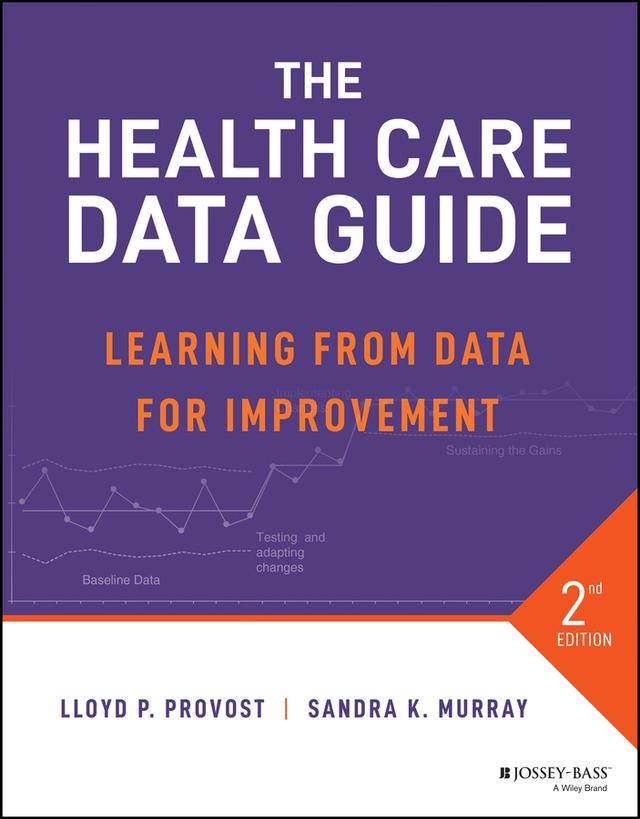The Health Care Data Guide by Lloyd P. Provost, Sandra K. Murray