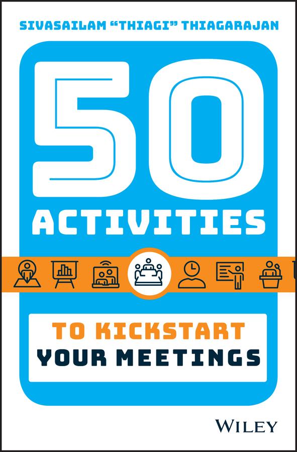 50 Activities to Kickstart Your Meetings by Sivasailam Thiagarajan