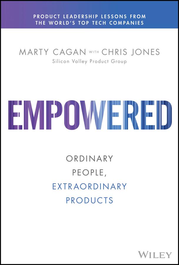 Empowered by Chris Jones, Marty Cagan