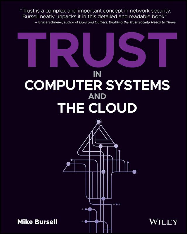 Trust in Computer Systems and the Cloud by Mike Bursell