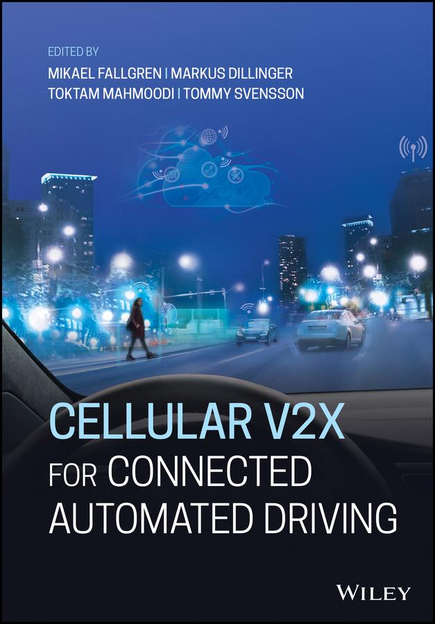 Cellular V2X for Connected Automated Driving by Markus Dillinger, Mikael Fallgren, Toktam Mahmoodi, Tommy Svensson