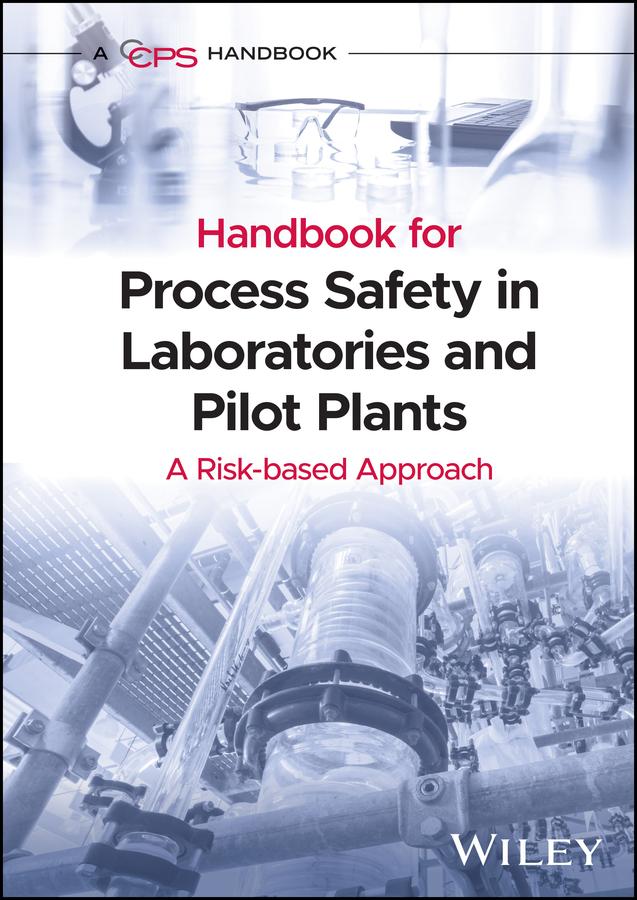 Handbook for Process Safety in Laboratories and Pilot Plants by CCPS (Center for Chemical Process Safety)