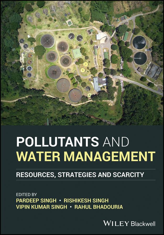 Pollutants and Water Management by Pardeep Singh, Rahul Bhadouria, Rishikesh Singh, Vipin Kumar Singh