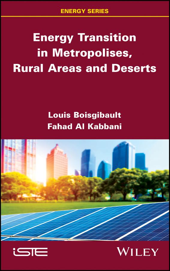 Energy Transition in Metropolises, Rural Areas, and Deserts by Fahad Al Kabbani, Louis Boisgibault