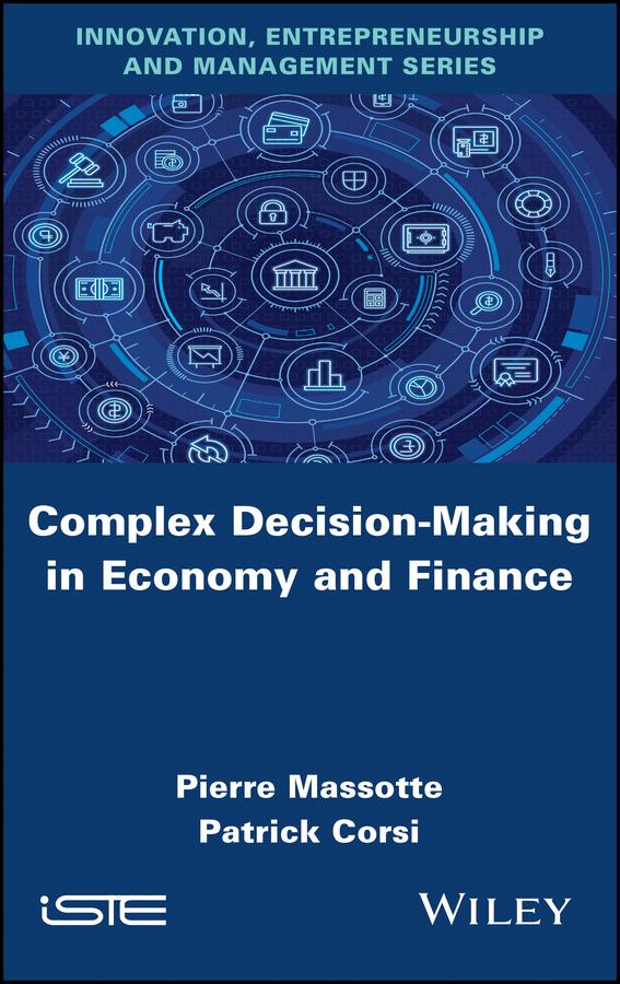Complex Decision-Making in Economy and Finance by Patrick Corsi, Pierre Massotte
