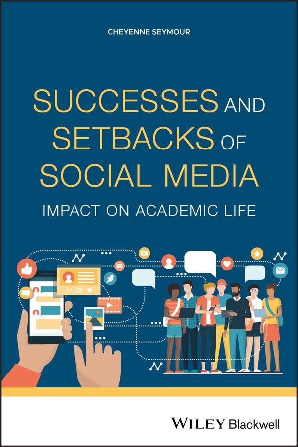 Successes and Setbacks of Social Media by Cheyenne Seymour