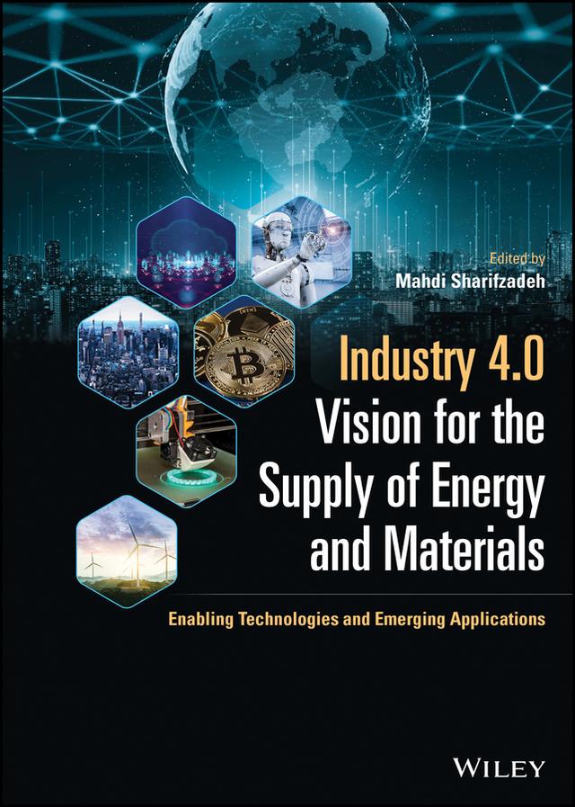 Industry 4.0 Vision for the Supply of Energy and Materials by Mahdi Sharifzadeh