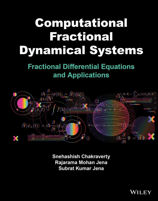 Computational Fractional Dynamical Systems by Rajarama M. Jena, Snehashish Chakraverty, Subrat K. Jena