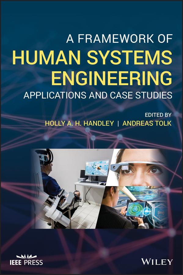 A Framework of Human Systems Engineering by Andreas Tolk, Holly A. H. Handley
