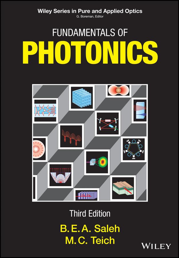 Fundamentals of Photonics by Bahaa E. A. Saleh, Malvin Carl Teich