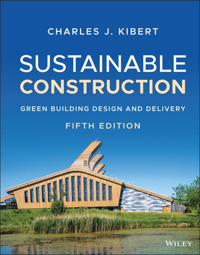 Sustainable Construction by Charles J. Kibert